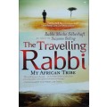 The Travelling Rabbi, My African Tribe by Rabbi Moshe Silberhaft as told to Suzanne Belling