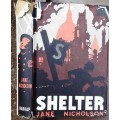 Shelter by Jane Nicholson **First Edition**