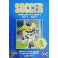Soccer Through The Years 1862-2002 First Official History S A Soccer by Peter Raath **SIGNED**