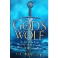 God`s Wolf, The life of the Most Notorius of all Crusaders Reynald de Chatillon by Jeffrey Lee