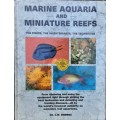 Marine Aquaria and Miniature Reefs, The Fishes, The Invertebrates, The Techniques by Emmens