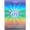 Boundless Love, A Journey into your own heart towards pure unconditional Love by Sabita Maharaj