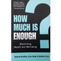 How Much is Enough? Maximising Wealth and Well Being by Andrew Bradley **SIGNED**