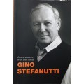 Conversations with and about Gino Stefanutti