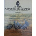 AGRED`s Gamebirds of South Africa, Field Identification and Management by P J Viljoen