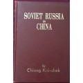 Soviet Russia in China, Summing Up at Seventy by Chiang Chung-Cheng (Chiang Kai-Shek)