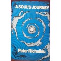 A Soul`s Journey by Peter Richelieu **First International Edition**