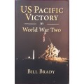 US Pacific Victory in World War Two by Bill Brady **SIGNED COPY**