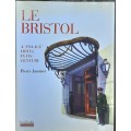 Le Bristol A `Palace` Hotel in its Century by Pierre Jammet