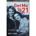 Get Me To 21 The Jenna Lowe Story by Gabi Lowe **SIGNED COPY**