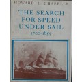 The Search for Speed under Sail 1700-1855 by Howard I Chapelle