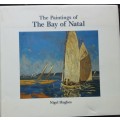 The Paintings of THe Bay of Natal by Nigel Hughes **Limited Edition nbr 204/1000**