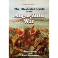 The Illustrated Guide to the Anglo-Zulu War by John Laband and Paul Thompson