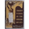 Thirty Years in the African Wilds by Father E Verwimp  S J