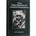 War Diaries of Andre Dennison by J R T Wood