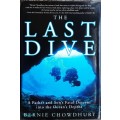The Last Dive A Father and Son`s Fatal Descent into the Ocean`s Depths by Bernie Chowdhury