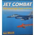 Jet Combat, Hot and High, Fast and Low by Ian Black