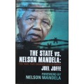 The State Vs Nelson Mandela: The Trial That Changed South Africa by Joel Joffe