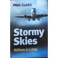 Stormy Skies, Airlines in Crisis by Paul Clark