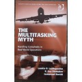 The Multitasking Myth, Handling Complexity in Real-World Operations by Loukopoulos