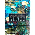 The Art of Stained and Decorative Glass by Elizabeth Wylie and Sheldon Cheek