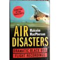 Air Disasters, Dramatic Black Box Flight Recordings by Malcolm MacPherson