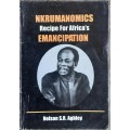 Nkrumanomics Recipe For Africa`s Emancipation by Nelson S R Agbley