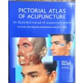 Pictorial Atlas of Acupuncture, illustrated manual of Acupuncture points by Yu-Lin Lian etal