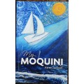 My Moquini by Karen Tocknell **SIGNED COPY**