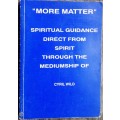 `More Matter` Spiritual Guidance Direct From Spirit Through The Mediumship of Cyril Wild