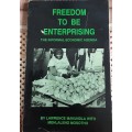 Freedom to be Enterprising The Informal Economic Agenda by Lawrence Mavundla **SIGNED**