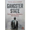 Gangster State, Unravelling Ace Magashule`s Web of Capture by Pieter-Louis Myburgh