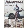 Mlungu A White Man in Africa by Spike Kennedy **LImited Edition**