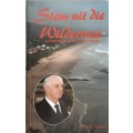 Stem Uit Die Wilderness n Biografie oor oud-pres P W Botha by Dr Daan Prinsloo **SIGNED by BOTHA**