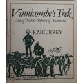 Vinnicombe`s Trek Son of Natal, Stepson of Transvaal by R N Currey