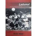 Laduma! Soccer, Politics and Society in South Africa by Peter Alegi