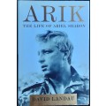 Arik The Life of Ariel Sharon by David Landau