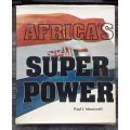 Africa`s Super Power by Paul M Moorcraft