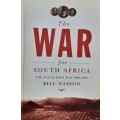 The War for South Africa The Anglo-Boer War 1899-1902 by Bill Nasson