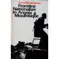 Frontline Nationalism in Angola and Mozambique by David Birmingham
