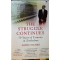 The Struggle Continues, 50 Years of Tyranny in Zimbabwe by David Coltart