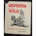 Orphans of the WildThe Story behind Chipangali by Vivian J Wilson