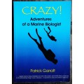 Crazy! Adventures of a Marine Biologist by Patrick Garratt **SIGNED COPY**