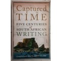 Captured in Time, Five Centuries of South African Writing edited by John Clare