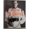 How To Drive, The Ultimate Guide From The Man who Was Stig Ben Collins