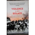 Violence and Solace, The Natal Civil War in Late-Apartheid South Africa by Mxolisi R Mchunu
