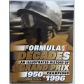 Formula 1 Decades An Illustrated History of Grand Prix Champions 1950-1996 by John Tipler
