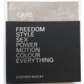 Cars, Freedom, Style, Sex, Power, Motion, Colour, Everything by Stephen Bayley