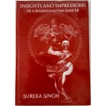 Insights And Impressions of a Bharatanatyam Dancer by Sureka Singh **SIGNED by author**