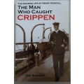 The Man Who Caught Crippen, life of Henry Kendall by Joe Saward